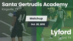 Matchup: Santa Gertrudis vs. Lyford  2016