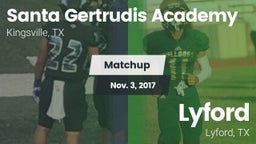 Matchup: Santa Gertrudis vs. Lyford  2017
