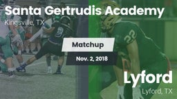 Matchup: Santa Gertrudis vs. Lyford  2018