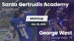 Matchup: Santa Gertrudis vs. George West  2019