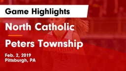 North Catholic  vs Peters Township  Game Highlights - Feb. 2, 2019