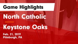 North Catholic  vs Keystone Oaks  Game Highlights - Feb. 21, 2019