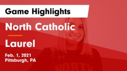 North Catholic  vs Laurel  Game Highlights - Feb. 1, 2021