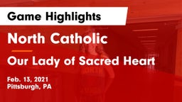 North Catholic  vs Our Lady of Sacred Heart  Game Highlights - Feb. 13, 2021