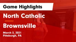 North Catholic  vs Brownsville  Game Highlights - March 3, 2021