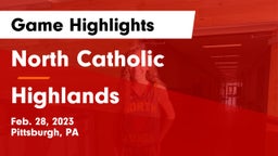 North Catholic  vs Highlands  Game Highlights - Feb. 28, 2023