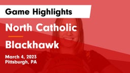 North Catholic  vs Blackhawk  Game Highlights - March 4, 2023