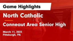 North Catholic  vs Conneaut Area Senior High Game Highlights - March 11, 2023