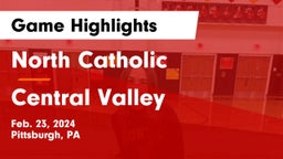 North Catholic  vs Central Valley  Game Highlights - Feb. 23, 2024