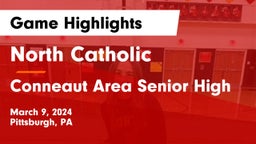 North Catholic  vs Conneaut Area Senior High Game Highlights - March 9, 2024