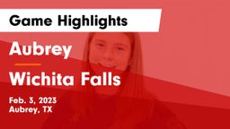 Aubrey  vs Wichita Falls  Game Highlights - Feb. 3, 2023