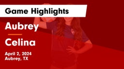 Aubrey  vs Celina  Game Highlights - April 2, 2024