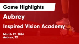 Aubrey  vs Inspired Vision Academy Game Highlights - March 29, 2024