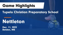 Tupelo Christian Preparatory School vs Nettleton  Game Highlights - Dec. 11, 2023
