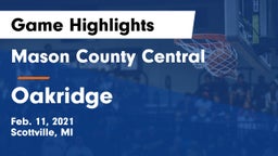 Mason County Central  vs Oakridge  Game Highlights - Feb. 11, 2021