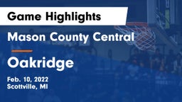 Mason County Central  vs Oakridge  Game Highlights - Feb. 10, 2022