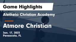 Aletheia Christian Academy vs Atmore Christian Game Highlights - Jan. 17, 2023