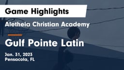 Aletheia Christian Academy vs Gulf Pointe Latin Game Highlights - Jan. 31, 2023