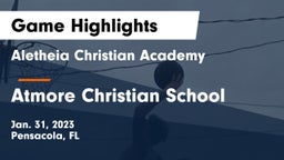 Aletheia Christian Academy vs Atmore Christian School Game Highlights - Jan. 31, 2023