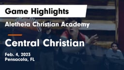 Aletheia Christian Academy vs Central Christian Game Highlights - Feb. 4, 2023