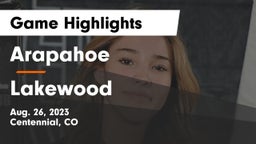 Arapahoe  vs Lakewood Game Highlights - Aug. 26, 2023