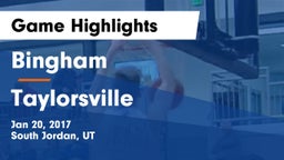 Bingham  vs Taylorsville Game Highlights - Jan 20, 2017