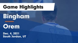 Bingham  vs Orem  Game Highlights - Dec. 4, 2021