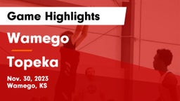 Wamego  vs Topeka  Game Highlights - Nov. 30, 2023