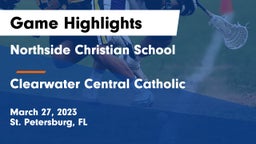 Northside Christian School vs Clearwater Central Catholic  Game Highlights - March 27, 2023