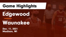 Edgewood  vs Waunakee  Game Highlights - Dec. 11, 2021