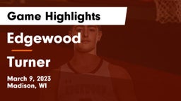 Edgewood  vs Turner  Game Highlights - March 9, 2023