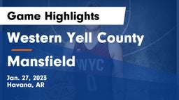 Western Yell County  vs Mansfield  Game Highlights - Jan. 27, 2023