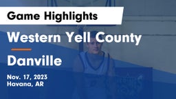 Western Yell County  vs Danville  Game Highlights - Nov. 17, 2023