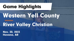 Western Yell County  vs River Valley Christian Game Highlights - Nov. 30, 2023