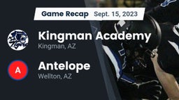 Recap: Kingman Academy  vs. Antelope  2023