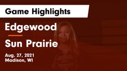Edgewood  vs Sun Prairie Game Highlights - Aug. 27, 2021