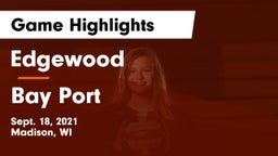 Edgewood  vs Bay Port  Game Highlights - Sept. 18, 2021