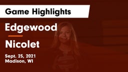 Edgewood  vs Nicolet  Game Highlights - Sept. 25, 2021
