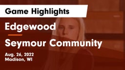 Edgewood  vs Seymour Community  Game Highlights - Aug. 26, 2022
