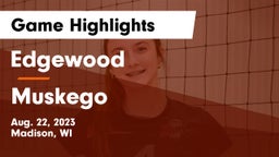 Edgewood  vs Muskego  Game Highlights - Aug. 22, 2023