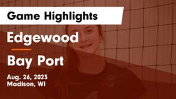 Edgewood  vs Bay Port  Game Highlights - Aug. 26, 2023