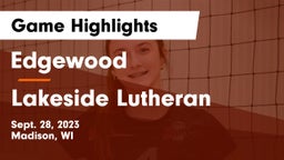 Edgewood  vs Lakeside Lutheran  Game Highlights - Sept. 28, 2023