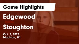 Edgewood  vs Stoughton  Game Highlights - Oct. 7, 2023