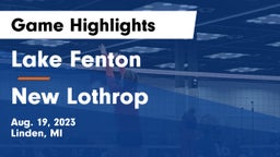 Lake Fenton  vs New Lothrop  Game Highlights - Aug. 19, 2023