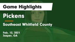 Pickens  vs Southeast Whitfield County Game Highlights - Feb. 12, 2021