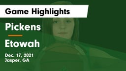 Pickens  vs Etowah  Game Highlights - Dec. 17, 2021