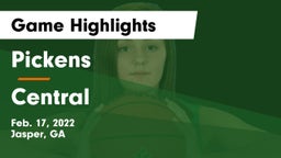 Pickens  vs Central  Game Highlights - Feb. 17, 2022