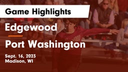 Edgewood  vs Port Washington  Game Highlights - Sept. 16, 2023