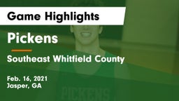 Pickens  vs Southeast Whitfield County Game Highlights - Feb. 16, 2021