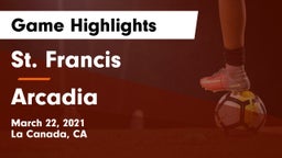 St. Francis  vs Arcadia Game Highlights - March 22, 2021